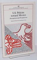 United States Policies Toward Mexico: Perceptions and Perspectives (AEI Symposia; 79h)