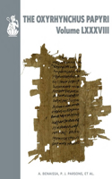 The Oxyrhynchus Papyri. Volume LXXXVIII