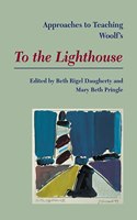 Approaches to Teaching Woolf's To the Lighthouse: (Approaches to Teaching World Literature S.)