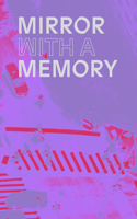 Mirror with a Memory: Photography, Surveillance, Artificial Intelligence