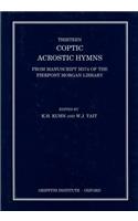 Thirteen Coptic Acrostic Hymns from Manuscript M574 of the Pierpont Morgan Library