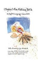 Shakin' the Ketchup Bot'le: An English Language Source Book (Queens English Society)