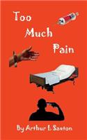 Too Much Pain