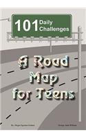 101 Daily Challenges for Teens - A Road Map for Teens