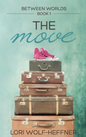 Between Worlds 1: The Move(1 Between Worlds)