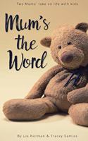 Mum's the Word