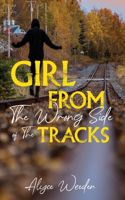 Girl from the Wrong Side of the Tracks