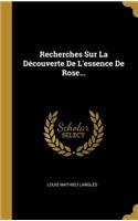 Recherches Sur La Découverte De L'essence De Rose...