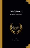 Unsre Vorzeit II: Deutsche Heldensagen.