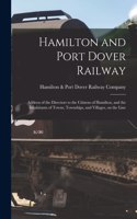 Hamilton and Port Dover Railway [microform]: Address of the Directors to the Citizens of Hamilton, and the Inhabitants of Towns, Townships, and Villages, on the Line
