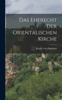 Das Eherecht der orientalischen Kirche