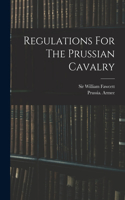 Regulations For The Prussian Cavalry