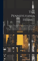 Pennsylvania Hermit: A Narrative of the Extraordinary Life of Amos Wilson who Expired in A Cave in the Neighborhood of Harrisburgh (Penn.) After Having Therein Lived in 