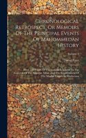 Chronological Retrospect, Or Memoirs Of The Principal Events Of Mahommedan History