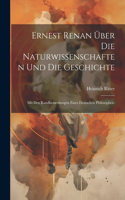 Ernest Renan über die Naturwissenschaften und die Geschichte