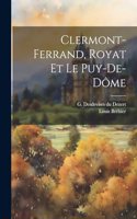 Clermont-Ferrand, Royat et le Puy-de-Dôme