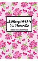 A Diary Of Sh*t I'll Never Do (2020 Daily, Weekly & Monthly Planner)