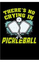 There's No Crying In Pickleball: 120 Pages I 6x9 I Dot Grid I Funny Pickleball Gifts for Sport Enthusiasts