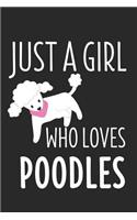 Just A Girl Who Loves Poodles