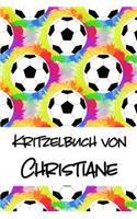 Kritzelbuch von Christiane: Kritzel- und Malbuch mit leeren Seiten für deinen personalisierten Vornamen