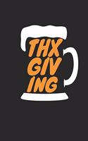 Thanksgiving Notebook - Funny Thanksgiving Beer Gift For Beer Lover - Thanksgiving Journal