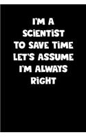 Scientist Notebook - Scientist Diary - Scientist Journal - Funny Gift for Scientist