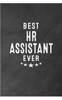 Best HR Assistant Ever: Blank Lined Journal Notebook Appreciation Thank You Gift For Human Resources Assistants