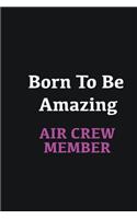 Born to me Amazing Air Crew Member: Writing careers journals and notebook. A way towards enhancement