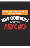 Use Commas Don't be Psycho: ruled Notebook 6x9 Inches - 120 lined pages for notes, drawings, formulas - Organizer writing book planner diary