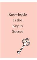 Knowledge Is the Key to Succes: Pink (6x9) 100 Pages. Blank Journal