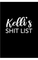 Kelli's Shit List: Kelli Gift Notebook - Funny Personalized Lined Note Pad for Women Named Kelli - Novelty Journal with Lines - Sarcastic Cool Office Gag Gift for Cowo