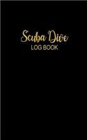 Scuba Dive Log Book: Beautiful Black & Gold Lettering Minimalist Dive Log Book Pages for Divers Total of 200 Entries, Small Lined Travel Notebook
