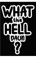 What the Hell Daun?: College Ruled Composition Book