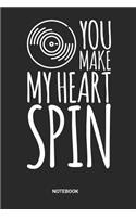 You make my Heart spin Notebook