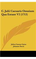 C. Julii Caesaris Omnium Qua Extant V2 (1713)