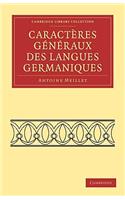 Caractères Généraux Des Langues Germaniques: (Cambridge Library Collection - Linguistics)