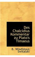 Des Chalcidius Kommentar Zu Plato's Timaeus