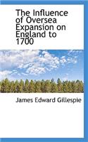 The Influence of Oversea Expansion on England to 1700