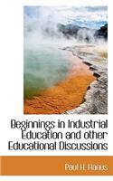 Beginnings in Industrial Education and Other Educational Discussions