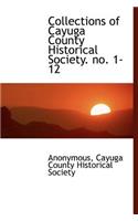 Collections of Cayuga County Historical Society. No. 1-12