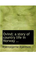 Ovind; A Story of Country Life in Norway ..