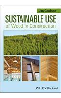 Sustainable Use of Wood in Construction