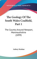 The Geology of the South Wales Coalfield, Part 1