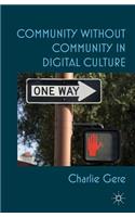Community Without Community in Digital Culture