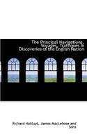 The Principal Navigations, Voyages, Traffiques & Discoveries of the English Nation