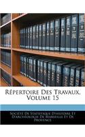 Repertoire Des Travaux, Volume 15