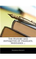 The History and Antiquities of Highgate, Middlesex ...