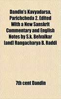 Dandin's Kavyadarsa, Parichcheda 2. Edited with a New Sanskrit Commentary and English Notes by S.K. Belvalkar [And] Rangacharya B. Raddi