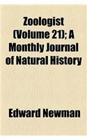Zoologist Volume 21; A Monthly Journal of Natural History: (English)