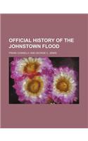 Official History of the Johnstown Flood
